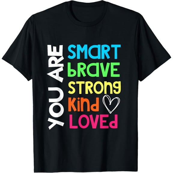 You are SMART BRAVE STRONG KIND LOVED MOTIVATION TEACHER KID T-Shirt100% cotton short-sleeved shirt for both men and women