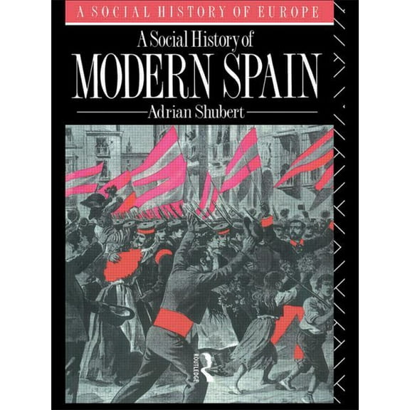 Social History of Europe A Social History of Modern Spain, (Paperback)
