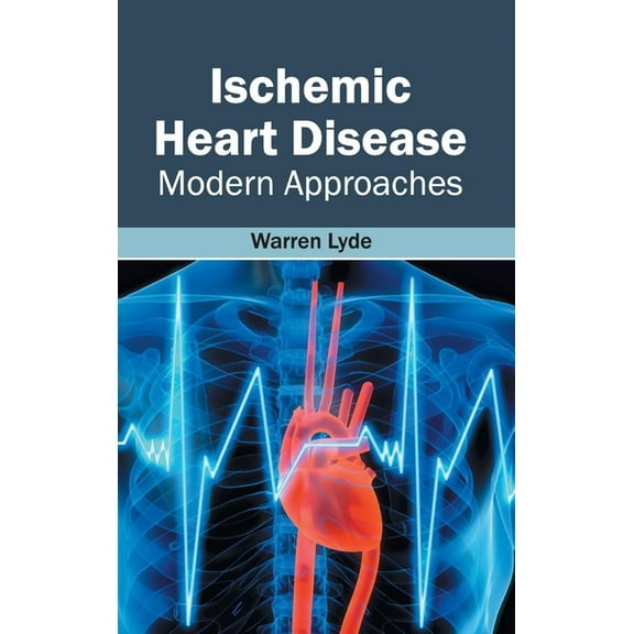 Ischemic Heart Disease: Modern Approaches, (Hardcover)