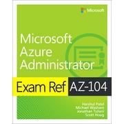 Exam Ref: Exam Ref Az-104 Microsoft Azure Administrator (Paperback)