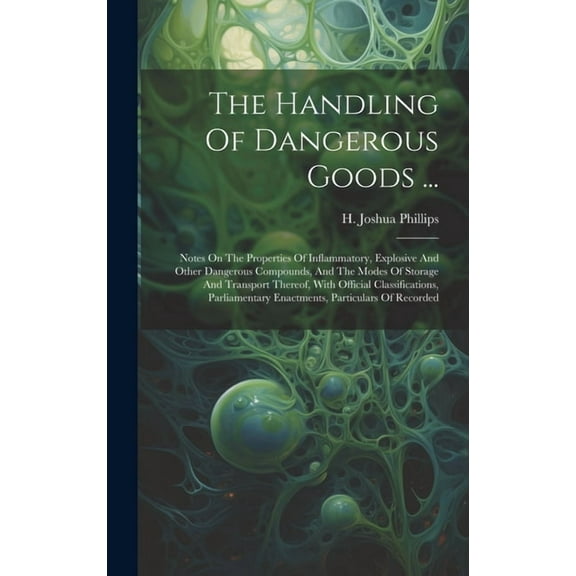 The Handling Of Dangerous Goods ... (Hardcover)