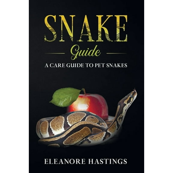 Pet Reptile Care: Snake Guide: A care guide to pet snakes (Paperback)