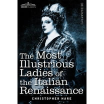 The Most Illustrious Ladies of the Italian Renaissance (Paperback)