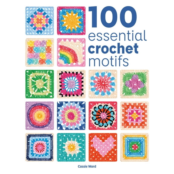 100 Essential Crochet Motifs, (Paperback)