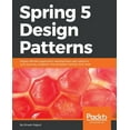 thumbnail image 1 of Pre-Owned Spring 5 Design Patterns: Master efficient application development with patterns such as proxy, singleton, the template , (Paperback), 1 of 1