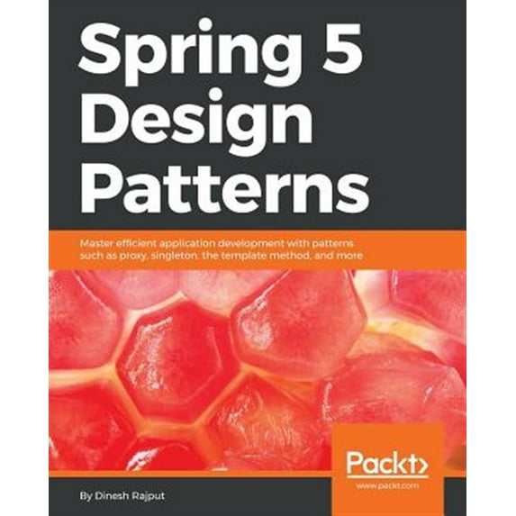 Pre-Owned Spring 5 Design Patterns: Master efficient application development with patterns such as proxy, singleton, the template , (Paperback)