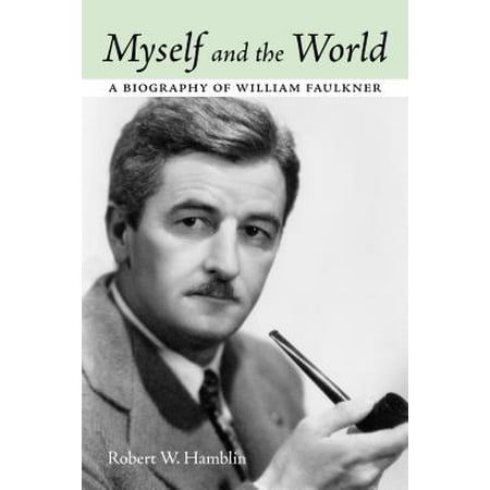Myself and the World : A Biography of William