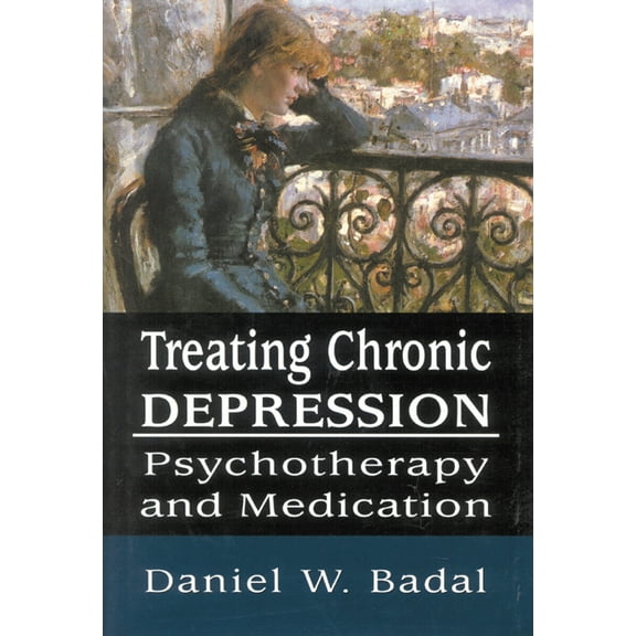 Treating Chronic Depression: Psychotherapy and Medication, (Hardcover)