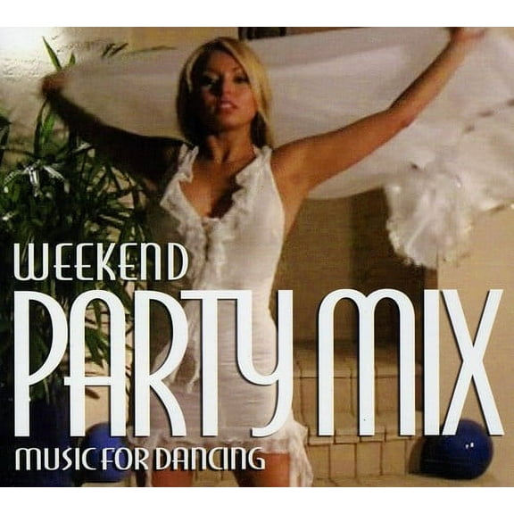 Various Artists - Weekend Party Mix: Music For Dancing - Electronica - CD