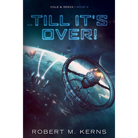 Cole & Srexx ...Till It's Over!, Book 2, (Paperback)