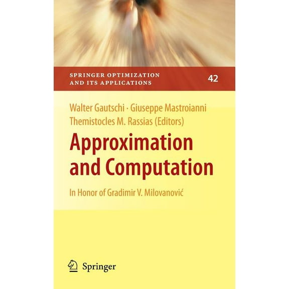 Springer Optimization and Its Applicatio Approximation and Computation: In Honor of Gradimir V. Milovanovic, Book 42, (Hardcover)