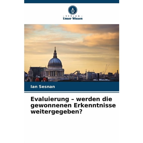 Evaluierung - werden die gewonnenen Erkenntnisse weitergegeben?, (Paperback)
