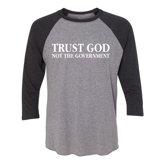 Trust God Not The Government Unisex 3/4 Sleeve Baseball Raglan Tee