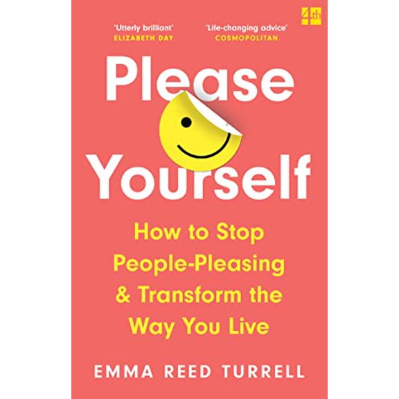 Pre-Owned Please Yourself: How to Stop People-Pleasing and Transform the Way You Live (Paperback) 0008409412 9780008409418