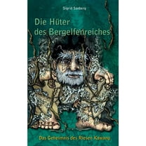 Die Hüter des Bergelfenreiches : Das Geheimnis des Riesen Kawang (Paperback)