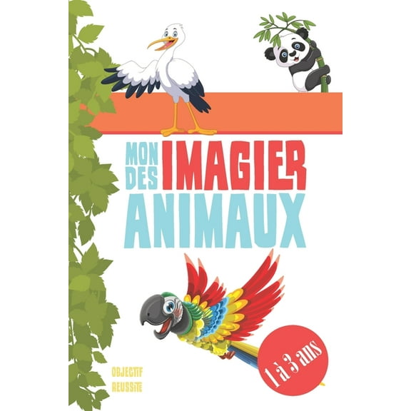 Mon Imagier Des Animaux - 1 À 3 ANS -: Idee Cadeau - Pour Les Enfants de 1 a 3 ANS - Pour Aider Les Touts Petits a Recon, (Paperback)