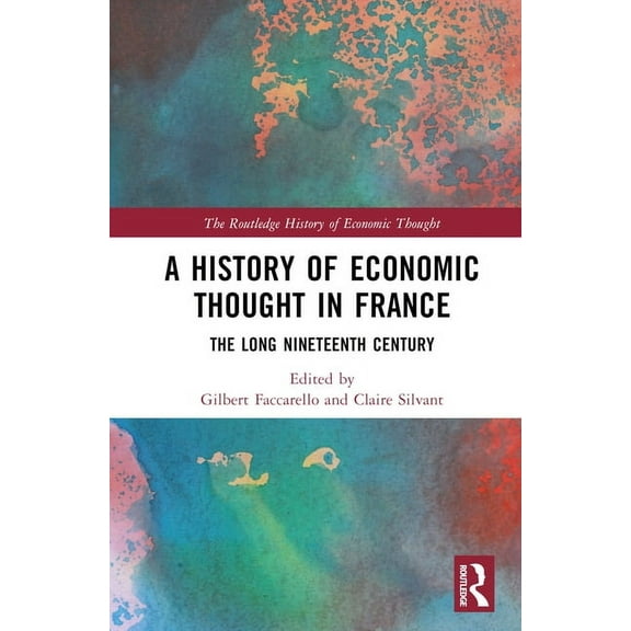 Routledge History of Economic Thought A History of Economic Thought in France: The Long Nineteenth Century, (Hardcover)
