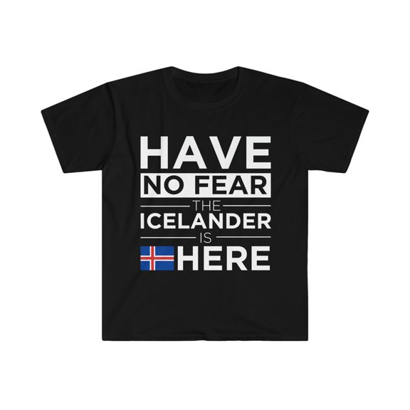 Have No Fear The Icelander is here Iceland Pride Unisex T-shirt S-3XL