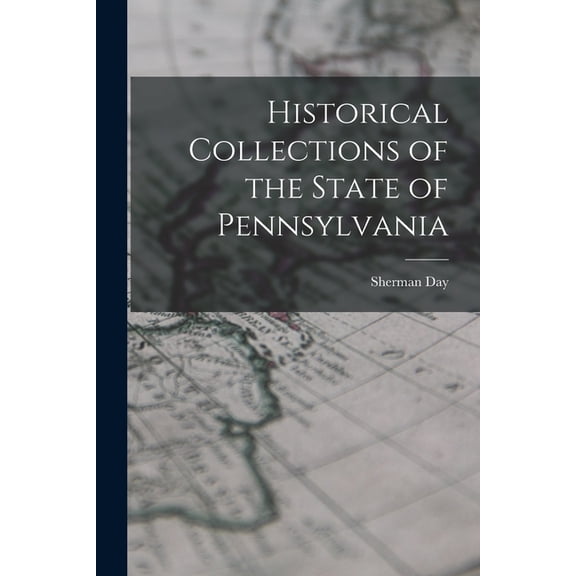 Historical Collections of the State of Pennsylvania (Paperback)
