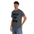 thumbnail image 6 of What Up Doe Slang Greeting Unisex Cotton T Shirt No Graphic Just Words, 6 of 7