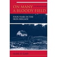 thumbnail image 1 of ON MANY A BLOODY FIELD: Four Years in the Iron Brigade, 1 of 1