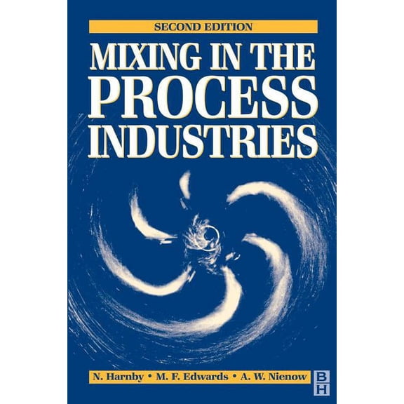 Mixing in the Process Industries: Second Edition, (Paperback)