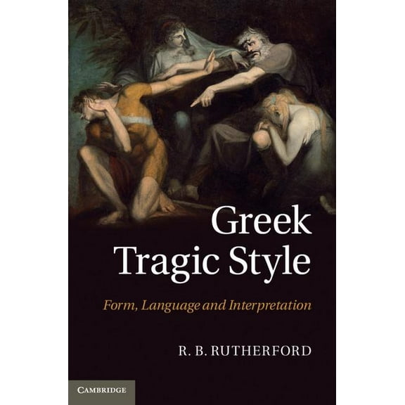 Greek Tragic Style, (Hardcover)