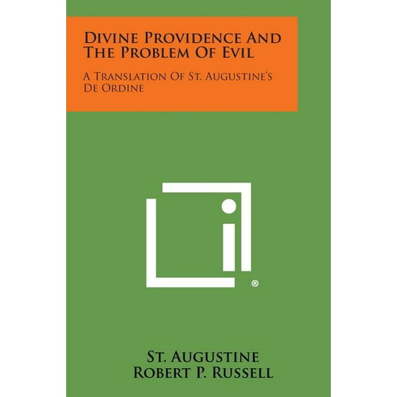 Divine Providence and the Problem of Evil: A Translation of St. Augustine's de Ordine, (Paperback)