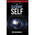 thumbnail image 1 of Pre-Owned The Elegant Self, A Radical Approach to Personal Evolution for Greater Influence in Life (Hardcover) 0988768909 9780988768901, 1 of 1