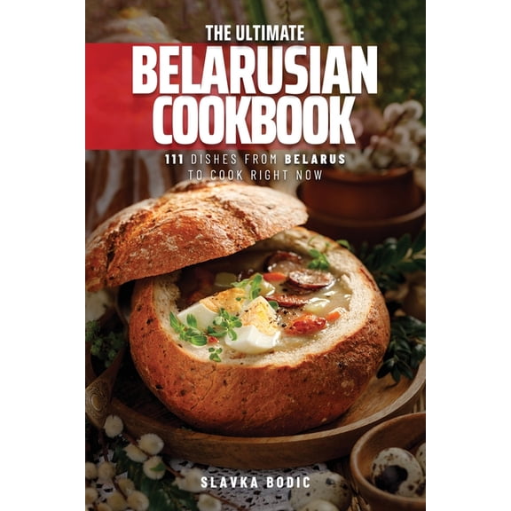 World Cuisines: The Ultimate Belarusian Cookbook (Paperback)