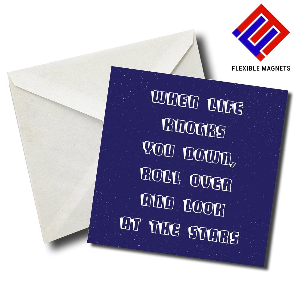 When life knocks you down, roll over and look at the stars