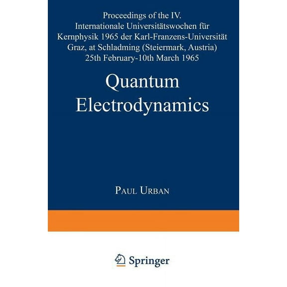 Few-Body Systems Quantum Electrodynamics: Proceedings of the IV. Internationale UniversitÃ¤tswochen FÃ¼r Kernphysik 1965 Der Karl-Franzens-, Book 2, (Paperback)