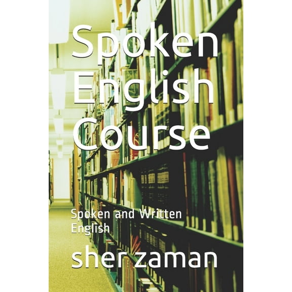 Spoken English Course : Spoken and Written English (Paperback)