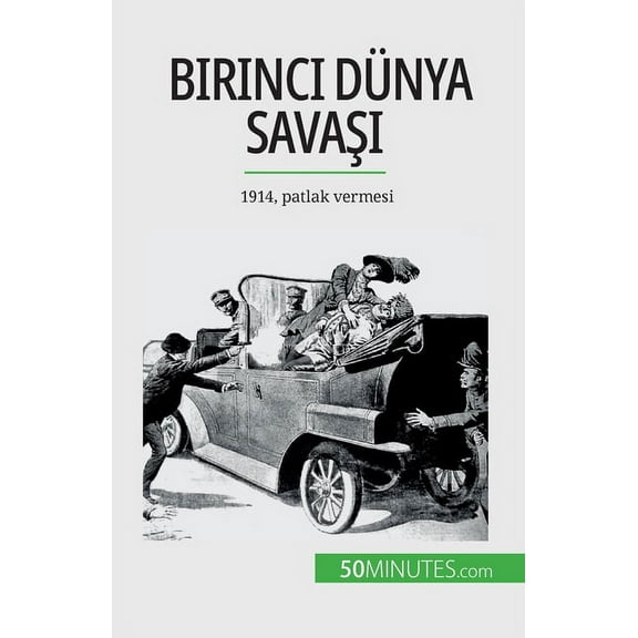 Birinci Dünya Savaşı (Cilt 1): 1914, patlak vermesi, (Paperback)