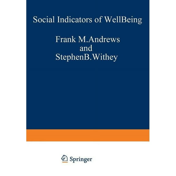 Social Indicators of Well-Being: Americans' Perceptions of Life Quality, (Paperback)