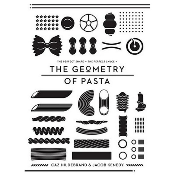 Pre-Owned The Geometry of Pasta (Hardcover 9781594744952) by Caz Hildebrand, Jacob Kenedy