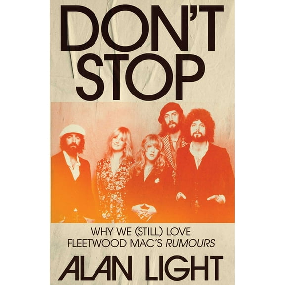 Don't Stop: Why We (Still) Love Fleetwood Mac's Rumours, (Hardcover)