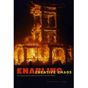 Enabling Creative Chaos : The Organization Behind the Burning Man Event (Hardcover)