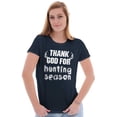 thumbnail image 3 of Thank God For Hunting Season Sport Womens Slim Fit Graphic Tee Brisco Brands M, 3 of 5