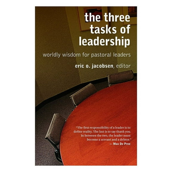 The Three Tasks of Leadership : Worldly Wisdom for Pastoral Leaders (Paperback)