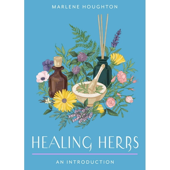 Plain & Simple Series for Mind, Body Healing Herbs: Your Plain & Simple Guide to Plant-Based Remedies for Common Ailments, (Paperback)