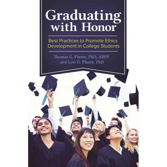 Graduating with Honor: Best Practices to Promote Ethics Development in College Students, (Hardcover)
