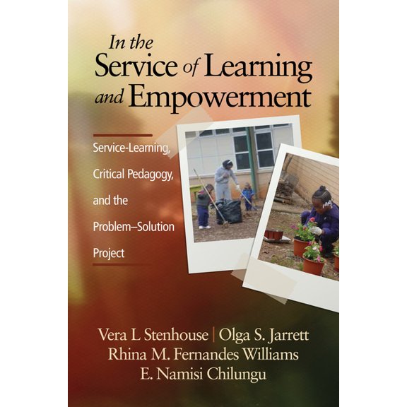 In the Service of Learning and Empowerment: Service-Learning, Critical Pedagogy, and the Problem-Solution Project, (Hardcover)