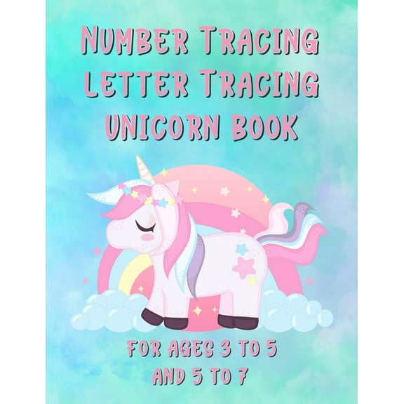 Number Tracing Letter Tracing Unicorn Book For Ages 3 to 5 and 5 to 7, (Paperback)