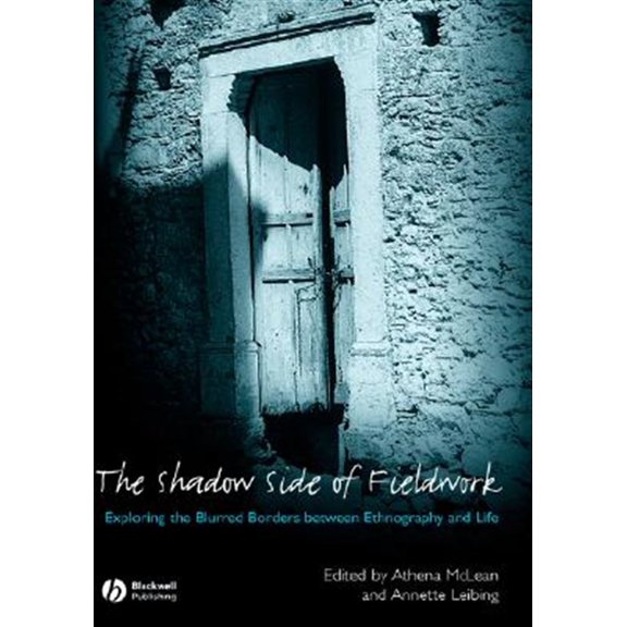 Pre-Owned The Shadow Side Of Fieldwork: Exploring the Blurred Borders between Ethnography and Life Paperback