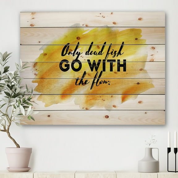 Designart 'Only Dead Fish Go With The Flow On Yellow Strokes' Modern Print on Natural Pine Wood