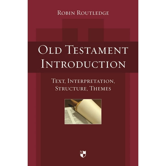 Old Testament Introduction: Text, Interpretation, Structure, Themes, (Hardcover)