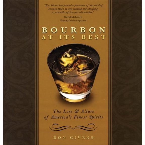 Pre-Owned Bourbon at its Best: The Love and Allure of America's Finest Spirits (Hardcover) 1578603048 9781578603046
