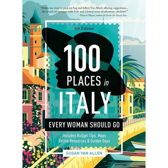 100 Places in Italy Every Woman Should Go, 5th Edition (Paperback)