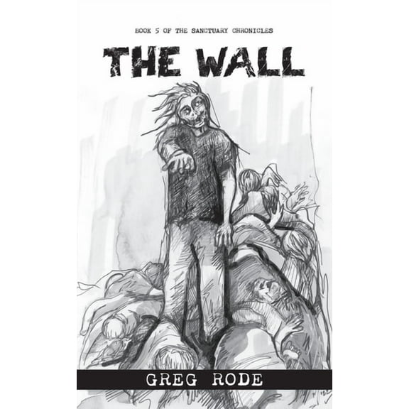 Sanctuary Chronicles: The Wall (Series #5) (Paperback)